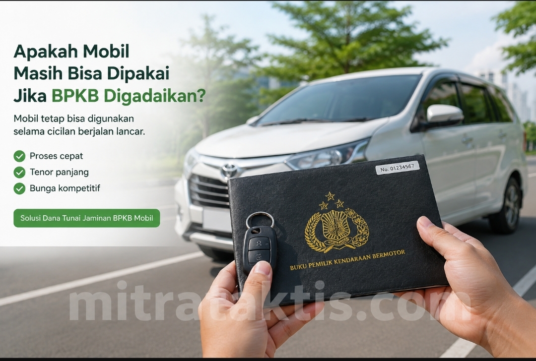 Apakah Mobil Masih Bisa Dipakai Jika BPKB Digadaikan? Ini Penjelasan Lengkapnya