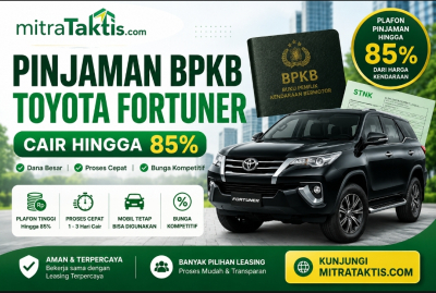 Pinjaman BPKB Toyota Fortuner Cair Hingga 85%: Simulasi &amp; Cara Pengajuan Terbaru 2026