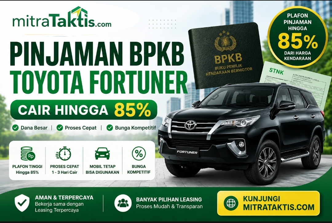 Pinjaman BPKB Toyota Fortuner Cair Hingga 85%: Simulasi &amp; Cara Pengajuan Terbaru 2026