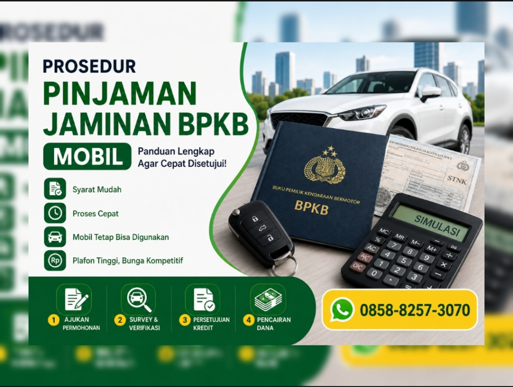 Prosedur Pinjaman Jaminan BPKB Mobil: Syarat, Tahapan, dan Tips Agar Cepat Cair